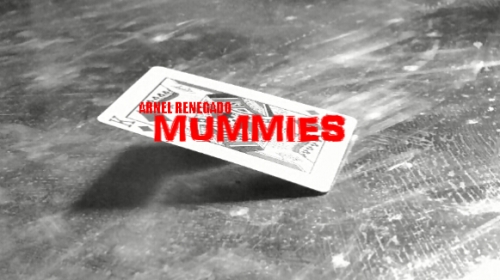 MUMMIES by Arnel Renegado