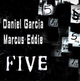 Five by Daniel Garcia & Marcus Eddie