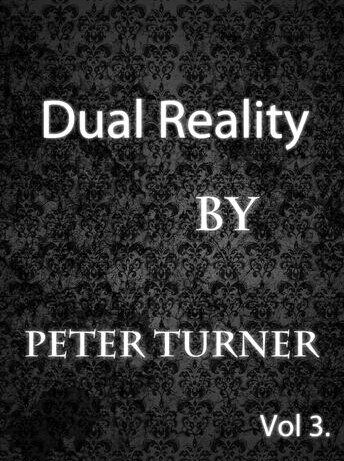 Dual Reality by Peter Turner Vol 3