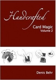 Denis Behr Handcrafted Card Magic vol.2