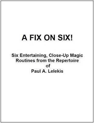 A FIX ON SIX! by Paul A. Lelekis