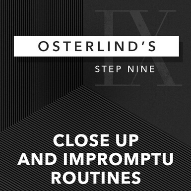 Osterlind's 13 Steps 9 Close Up and Impromptu Routines