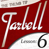 Dan Harlan - Tarbell Lesson 6 Thumb Tip