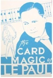 Card Magic of LePaul - Paul LePaul