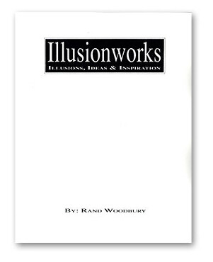 Illusion Works by Rand Woodbury Vol 1-3