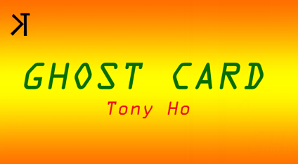 Ghost Card by Tony Ho and Kelvin Trinh