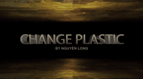 Change Plastic by Nguyen Long