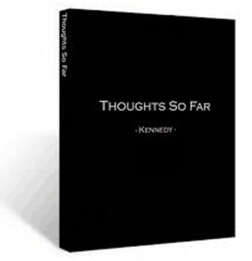 Thoughts So Far by Kennedy