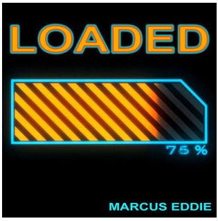 Loaded by Marcus Eddie