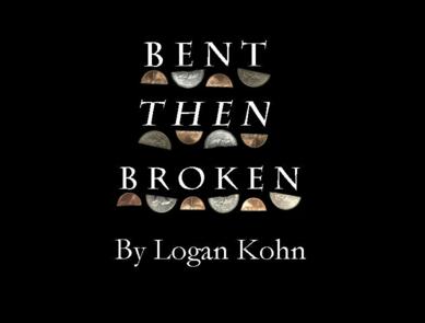 Logan Kohn - Bent Then Broken