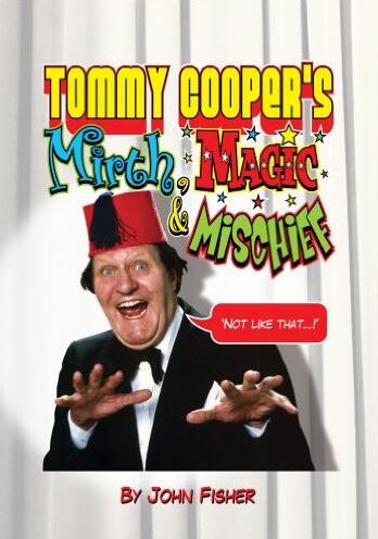 Tommy Cooper's Mirth Magic and Mischief Hardcover by John Fisher