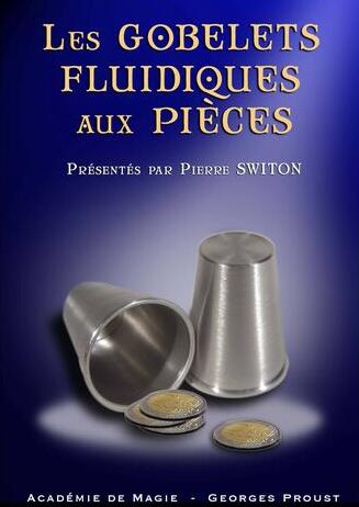 Pierre Switon - Les Gobelets Fluidiques