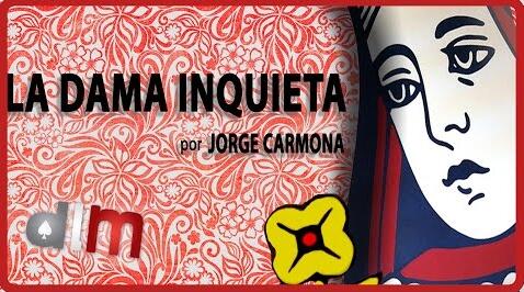 La Dama Inquieta - Jorge Carmona