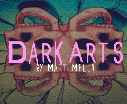 Dark Arts by Matt Mello