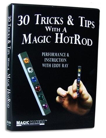 30 Tricks & Tips with a Magic HotRod by Magic Makers