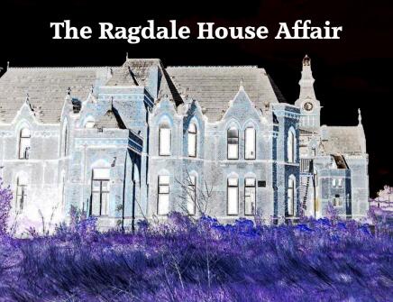 The Ragdale House Affair