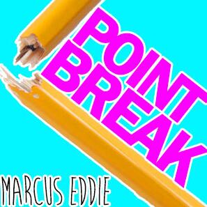 Point Break by Marcus Eddie