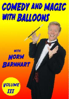 Comedy and Magic with Ballons vol 3 by Norm Barnhart