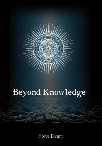 Beyond Knowledge by Steve Drury