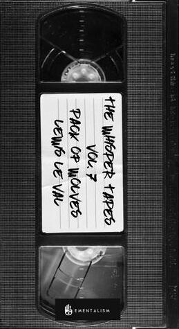 The Whisper Tapes Vol 7 Pack Of Wolves