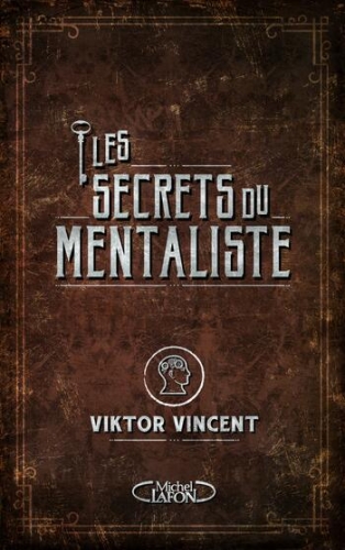 Les Secrets Du Mentalisme by Viktor Vincent