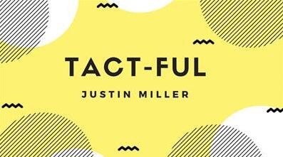 Tact-Ful by Justin Miller