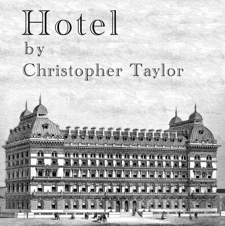 Hotel by Christopher Taylor