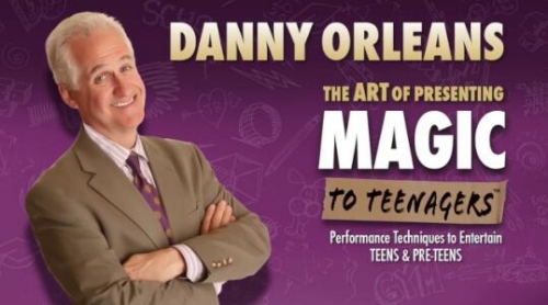 Art of Presenting Magic to Teenagers by Danny Orleans