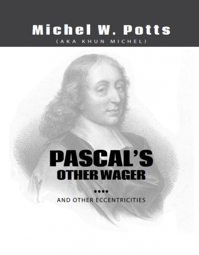 Pascal's Other Wager...and Other Eccentricities