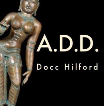 A.D.D. by Docc Hilford