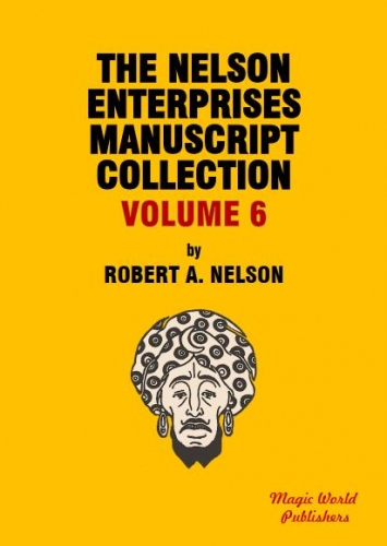 Nelson Enterprises Manuscript Collection 6 by Robert A. Nelson