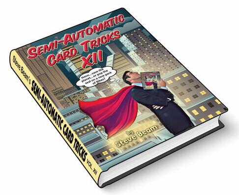 Semi-Automatic Card Tricks Vol 12 by Steve Beam