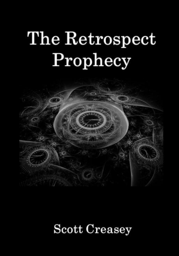 The Retrospect Prophecy by Scott Creasey