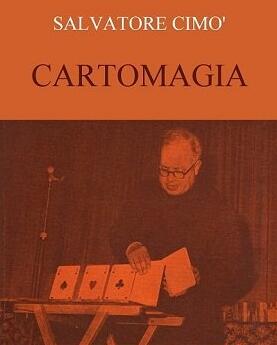 Enciclopedia dell'Illusionismo vol. VII Cartomagia by Salvatore Cimo