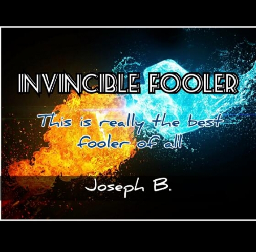 INVINCIBLE FOOLER By Joseph B