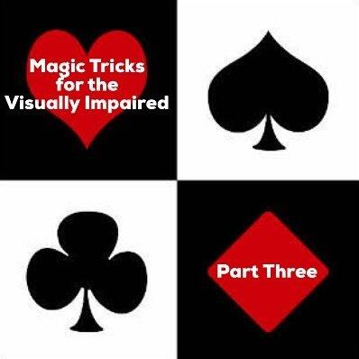 Magic Tricks For The Visually Impaired Part 3 by Dave Arch