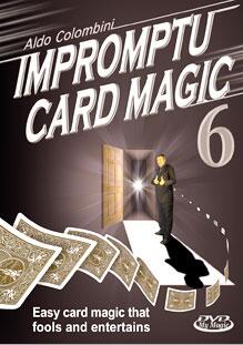 Aldo Colombini's Impromptu Card Magic Volume 6