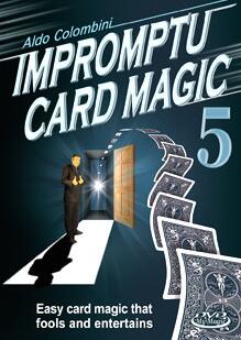 Aldo Colombini's Impromptu Card Magic Volume 5