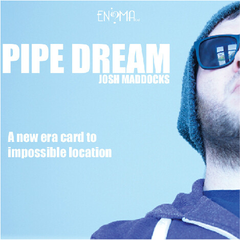 Pipe Dream by Josh Maddock
