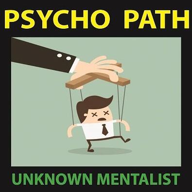 Psycho Path by Unknown Mentalist
