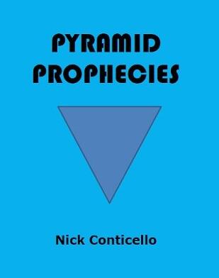 Pyramid Prophecies by Nick Conticello