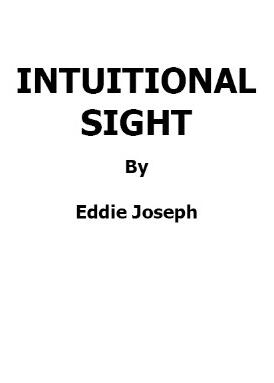 Intuitional sight by Eddie Joseph