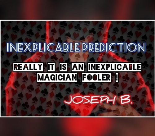 INEXPLICABLE PREDICTION By Joseph B