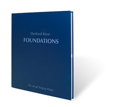 Foundations The Art of Stage Magic by Eberhard Riese
