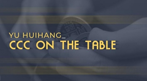 CCC on the Table by Yu Huihang