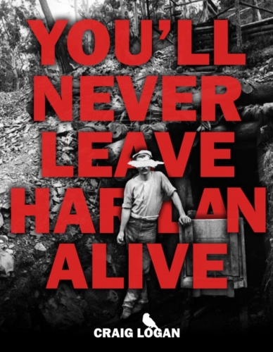 You'll Never Leave Harlan Alive by Craig Logan