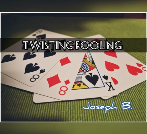 TWISTING FOOLING By Joseph B.