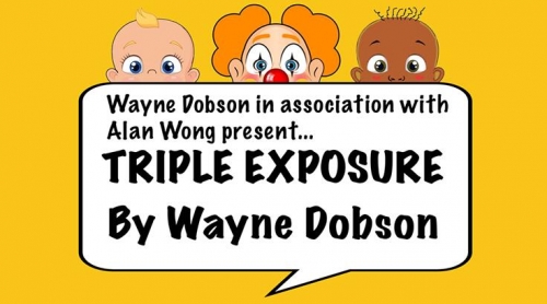 Triple Exposure by Wayne Dobson in association with Alan Wong