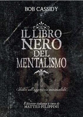 Il Libro Nero del Mentalismo by Bob Cassidy