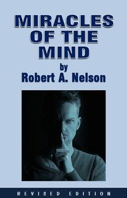 Miracles of the Mind Act by Robert A. Nelson